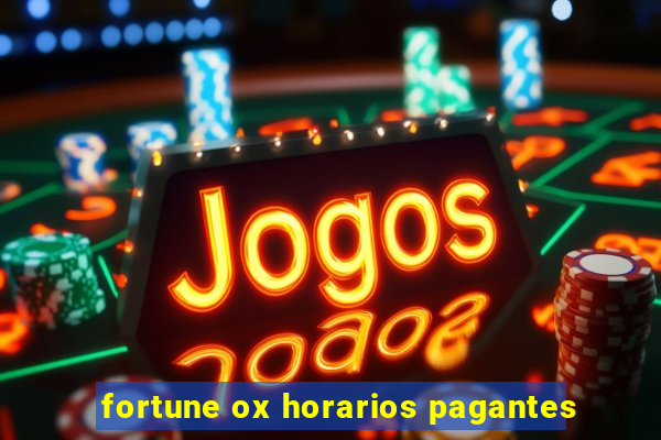 fortune ox horarios pagantes